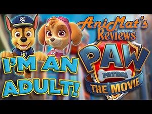 A Grown Childless Man is Reviewing PAW Patrol: The Movie