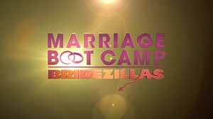 Marriage Boot Camp: Bridezillas