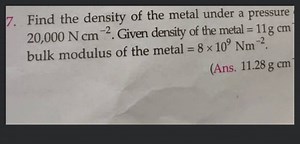 Find the density of the metal under a pressure 20,000 \mathrm{N... | Filo