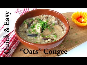 Quick and Easy Oats Congee Recipe | Savory Porridge Recipe