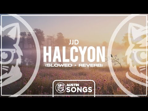 JJD - Halcyon (Slowed + Reverb)