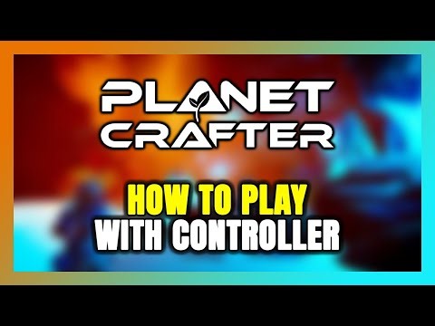 How to Play The Planet Crafter With Controller on PC!