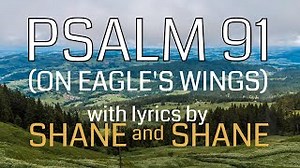 PSALM 91 (ON EAGLES' WINGS) Lyrics - SHANE & SHANE | eLyrics.net