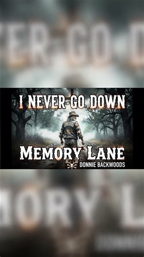 I Never Go Down Memory Lane The Outlaw Anthem