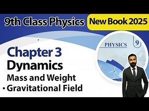9th Class Physics Chapter 3 | Mass and Weight , Gravitational Field |New Book 2025