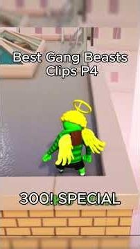 Best Gang Beasts Clips P4 THANKS FOR 300! 🔥✅