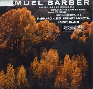 Samuel Barber / Eastman-Rochester Symphony Orchestra, Howard Hanson - Symphony No. 1 In One Movement, Op. 9 / Overture To "The School For Scandal" / Adagio For Strings / Essay For Orchestra, No. 1