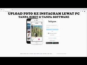 Cara Upload Gambar Ke Instagram Menggunakan PC/laptop Tanpa Ribet Dan Tanpa Software 2020
