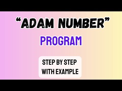 Adam Number Program Step by Step | Beginner Friendly