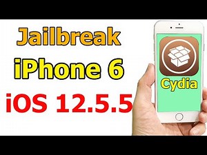 How to Jailbreak iPhone 6 iOS 12.5.5 easily