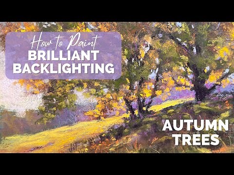 How to Paint Brilliant Backlighting - Autumn Colors Pastel Painting Tutorial