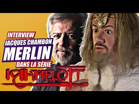 Kaamelott MERLIN raconte (interview Jacques Chambon)