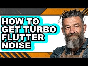 How to Get Turbo Flutter Noise (updated)