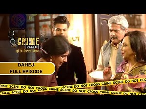 CRIME ALERT FULL EPISODE | DAHEJ | क्राइम अलर्ट | Hindi Crime Show