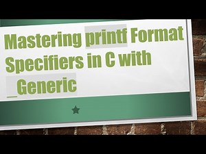 Mastering printf Format Specifiers in C with _Generic