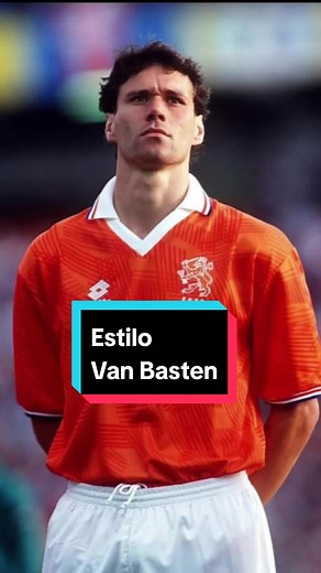 Análisis del estilo de juego de Marco Van Basten