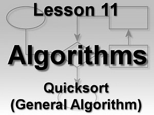 Algorithms Lesson 11: Quicksort (General Algorithm)