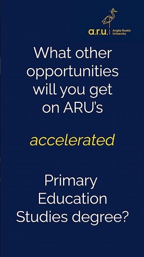 What other opportunities will you get on ARU's accelerated Primary Education Studies degree?