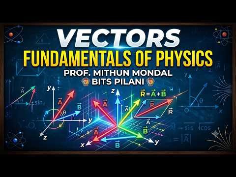 Complete Guide to Vectors | Fundamentals of Physics