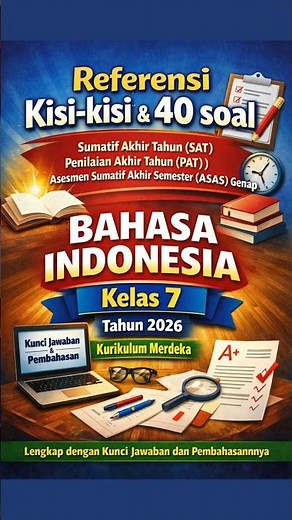 Referensi Kisi-kisi & soal SAT/PAT/ASAS Genap BAHASA INDONESIA Kelas 7 Tahun 2026 Kurikulum Merdeka