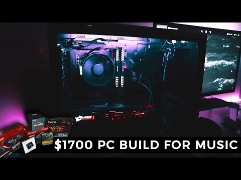 BUILDING A $1700 COMPUTER FOR MUSIC! THE BEST PC BUILD FOR MAKING BEATS