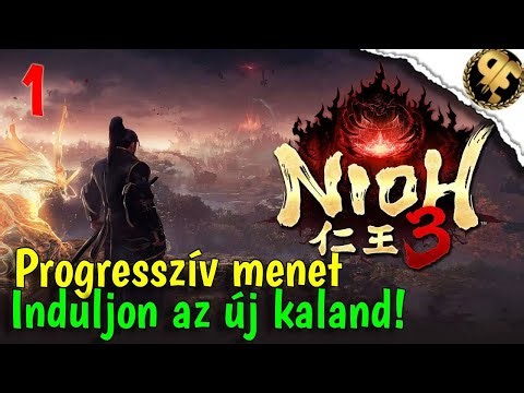 Induljon az új kaland! Progresszív menet! Nioh 3 - 1. rész