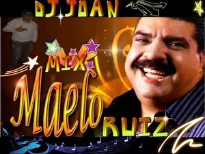 MIX MAELO RUIZ DJ JOAN)