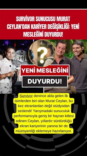 Survivor Sunucusu Murat Ceylan'dan Kariyer Değişikliği: Yeni Mesleğini Duyurdu!
