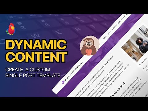 How to Replace The Single Post Template in WordPress Using Dynamic Content & Custom Layouts