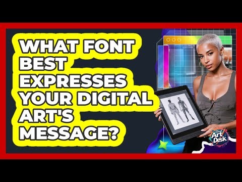 What Font Best Expresses Your Digital Art's Message?