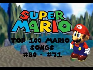 Top 100 Mario Songs: #80 - #71
