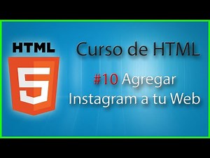 Curso de HTML5 #10 Agregar Instagram a tu Web
