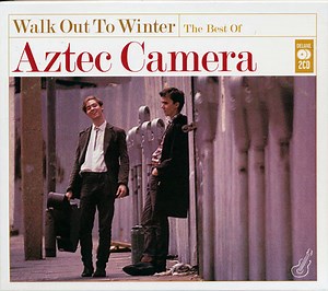 Aztec Camera - Walk Out To Winter: The Best Of Aztec Camera