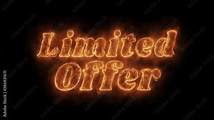 Limited Offer Word Hot Animated Burning Realistic Fire Flame and Smoke Seamlessly loop Animation on Isolated Black Background. Fire Word, Fire Text, Flame word, Flame Text, Burning Word, Burning Text.