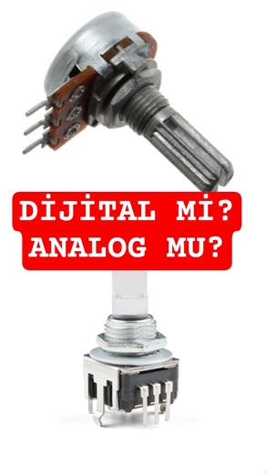 Analog mu Dijital mi? Potansiyometre ve Enkoder Sırrı ⚡