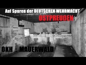 OKH MAUERWALD - WW2 BUNKERANLAGE - Auf Spuren der DEUTSCHEN WEHRMACHT - OSTPREUßEN 2021 - Teil 1 -
