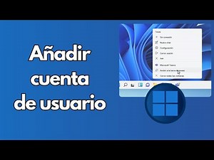 Cómo añadir una cuenta de usuario en Windows 11