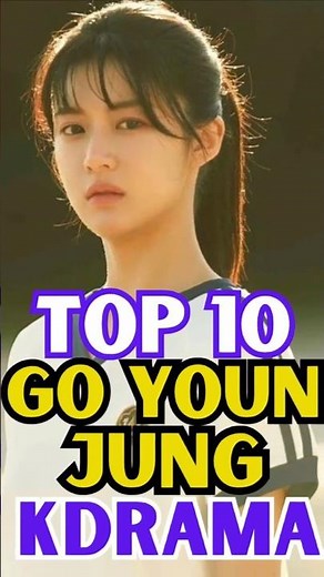 The K-Drama Expert's Guide to Go Yoon Jung's RISE to Fame