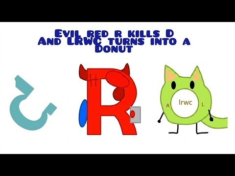 Evil red R kills d and lrwc turns into a donut