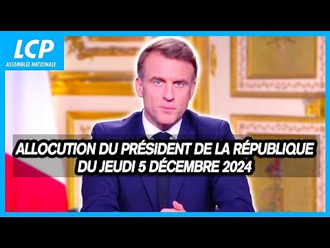 Allocution du Président de la République Emmanuel Macron du jeudi 5 décembre 2024