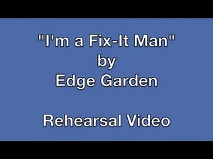 I'm a Fix It Man Rehearsal Video