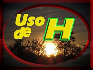 USO DE LA H 👈 .GRAMÁTICA DEL ESPAÑOL. REGLAS ORTOGRÁFICAS.