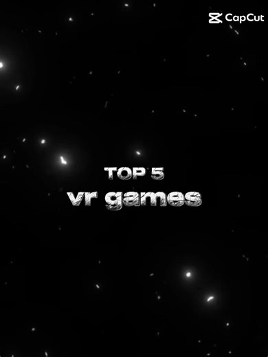 top 5 best vr games (in my opinion)