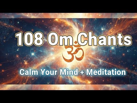108 OM Chanting by Sri M | om powerful mantra for self healing meditation