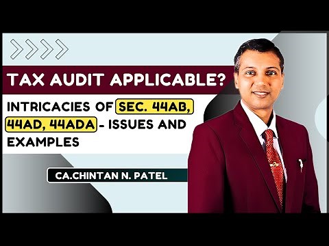 Tax Audit Applicability: 44AB, 44AD, 44ADA explained with Examples; Controversial issues resolved