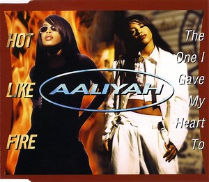 Aaliyah - The One I Gave My Heart To / Hot Like Fire