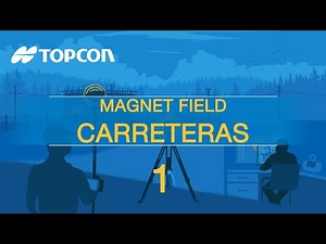 WEBINAR TOPCON | MAGNET FIELD: MÓDULO CARRETERAS, Parte 1.