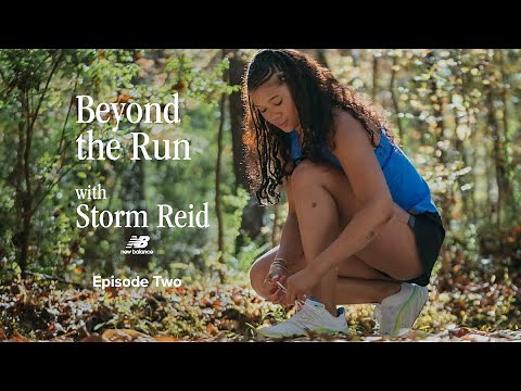 Beyond the Run with Storm Reid and New Balance (Episode 2)