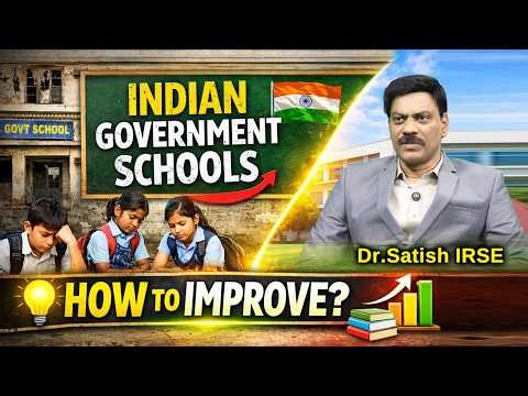 Indian Government Schools Crisis | 4 Years Plan to Fix Education System | Dr Satish IRSE
