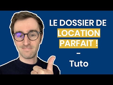Le Dossier de Location Parfait - Tuto